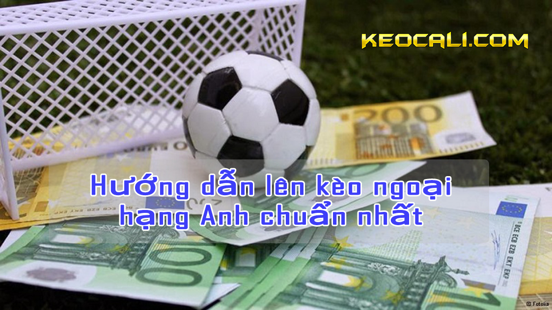 kèo Ngoại hạng Anh