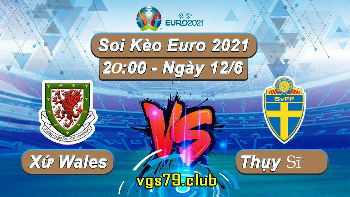 soi keo Wales vs Thụy SĨ