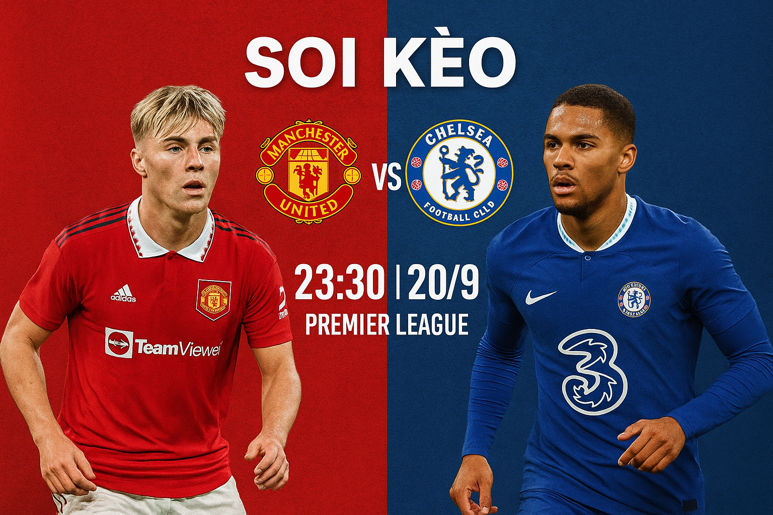 soi kèo Man Utd vs Chelsea
